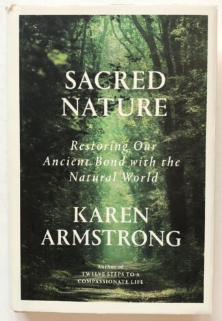 Sacred Nature. Restoring Our Ancient Bond with the Natural World.
