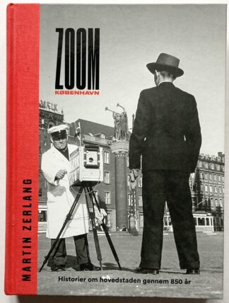 Zoom København. Historier om hovedstaden gennem 850 år.