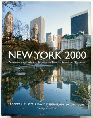 New York 2000. Architecture and Urbanism Between the Bicentennial and the Millennium.
