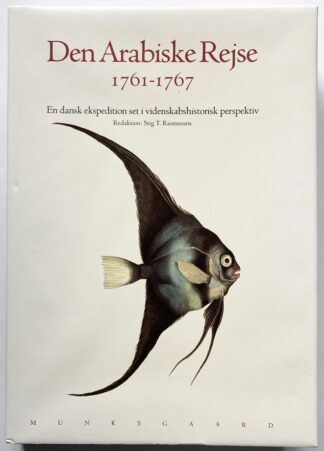 Den Arabiske Rejse 1761-1767. En dansk ekspedition set i videnskabshistorisk perspektiv.