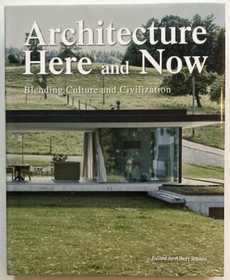 Architecture Here and Now. Blending Culture and Civilization.
