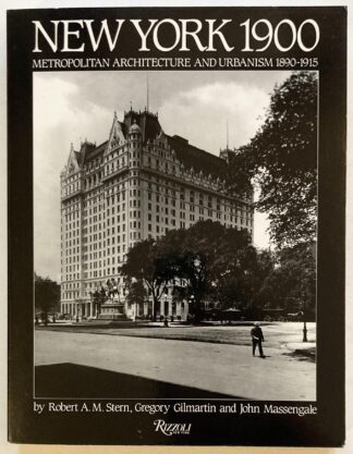 New York 1900. Metropolitan Architecture and Urbanism 1890-1915.