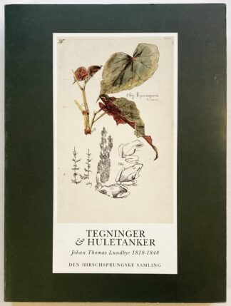Tegninger & huletanker. Johan Thomas Lundbye 1818-1848.
