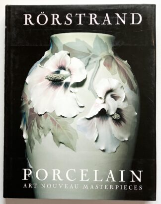 Rörstrand Porcelain. Art Nouveau Masterpieces.