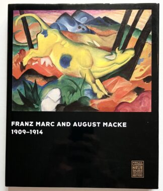 Franz Marc and August Macke: 1909-1914.