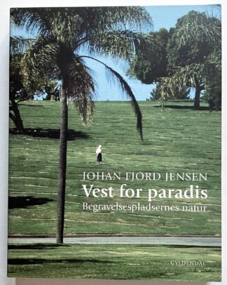 Vest for paradis. Begravelsespladsernes natur.