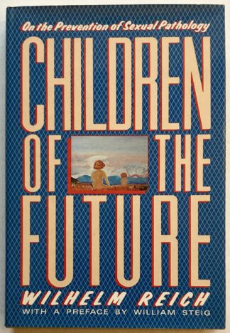 Children of the Future. On the Prevention of Sexual Pathology.