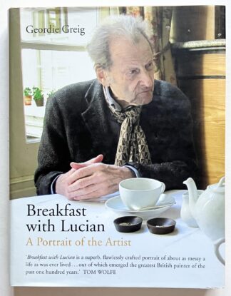 Breakfast with Lucian. A Portrait of the Artist.