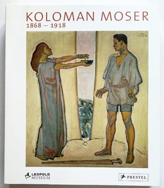 Koloman Moser 1868-1918.