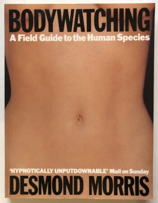 Bodywatching. A Field Guide to the Human Species.
