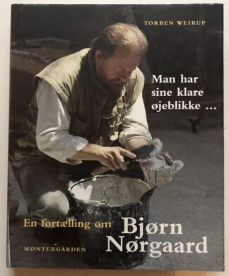 Man har sine klare øjeblikke... En fortælling om Bjørn Nørgaard.