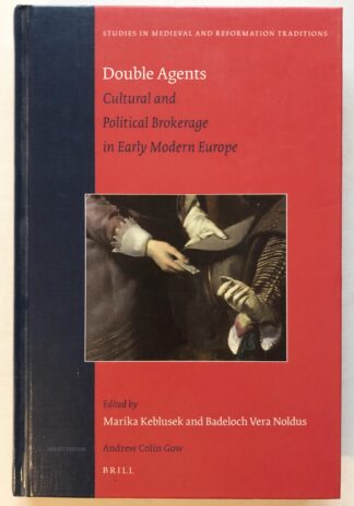 Double Agents. Cultural and Political Brokerage in Early Modern Europe.
