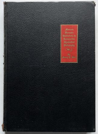 The Secret Teachings of All Ages. An Encyclopedic Outline of Masonic, Hermetic, Qabbalistic and Rosicrucian Symbolical Philosophy. Being an Interpretation of the Secret Teachings concealed within the Rituals, Allegories and Mysteries of all Ages.