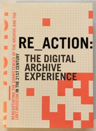 Re_Action: The Digital Archive Experience.