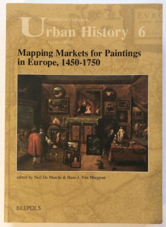 Mappng Markets for Paintings in Europe, 1450-1750.