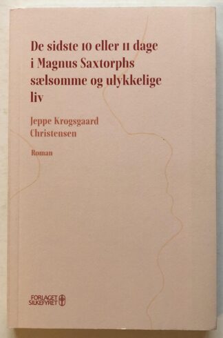De sidste 10 eller 11 dage i Magnus Saxtorphs sælsomme og ulykkelige liv.