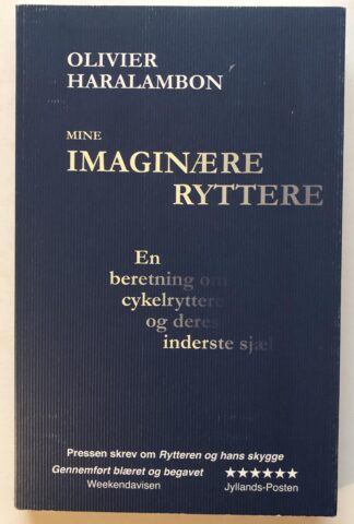 Mine imaginære ryttere. En beretning om cykelryttere og deres inderste sjæl.