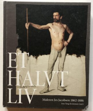 Et halvt liv. Maleren Jes Jacobsen.