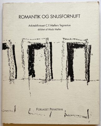 Romantik og Snusfornuft. Arkitektfirmaet C. F. Møllers tegnestue.