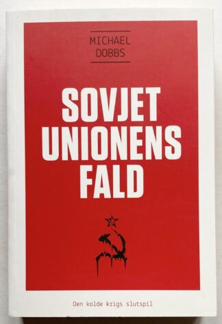 Sovjetunionens fald. Den kolde krigs slutspil.