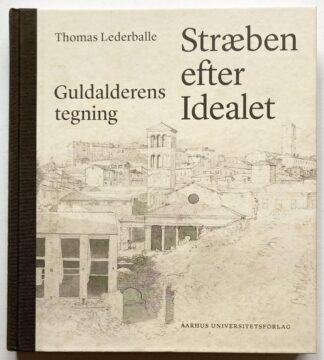 Stræben efter Idealet. Guldalderens tegning.