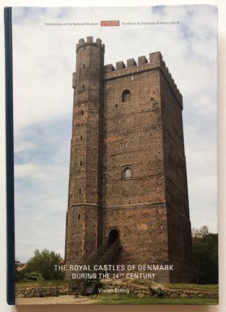 The Royal Castles of Denmark During the 14th Century.