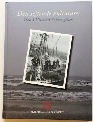 Den sejlende kulturarv. Dansk Historisk Skibsregister.