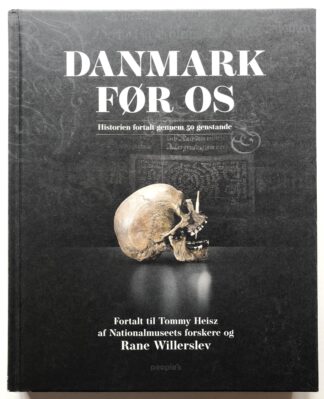 Danmark før os. Historien fortalt gennem 50 genstande.