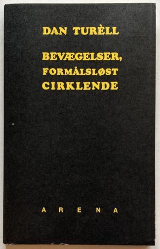 Bevægelser, formålsløst cirklende.