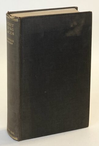 Secret Hiding-Places. The Origins, Histories and Descriptions of English Secret Hiding-Places Used By Priests, Cavaliers, Jacobites & Smugglers.