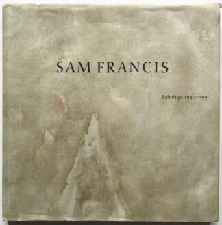 Sam Francis: Paintings 1947-1990.