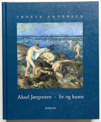 Aksel Jørgensen - liv og kunst.
