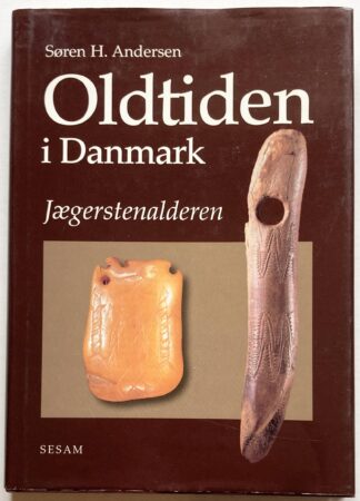 Oldtiden i Danmark. Jægerstenalderen.