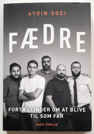 Fædre. Fortællinger om at blive til som far.