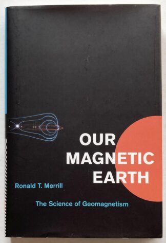 Our Magnetic Earth. The Science of Geomagnetism.