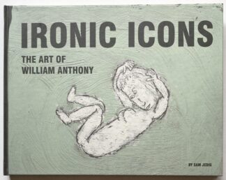 Ironic Icons: The Art of William Anthony.
