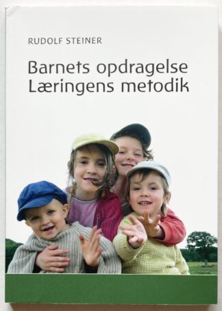 Barnets opdragelse fra åndsvidenskabens synspunkt & Læringens metodik og opdragelsens livsvilkår.