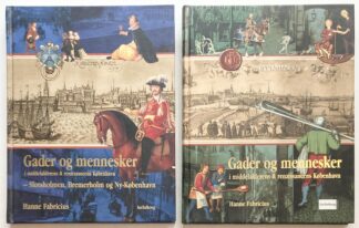 Gader og mennesker i middelalderens og renæssancens København. 1: Inden for middelaldervolden. 2: Slotsholmen, Bremerholm og Ny-København.