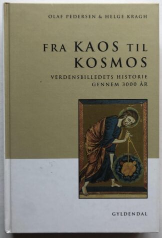 Fra kaos til kosmos. Verdensbilledets historie gennem 3000 år.