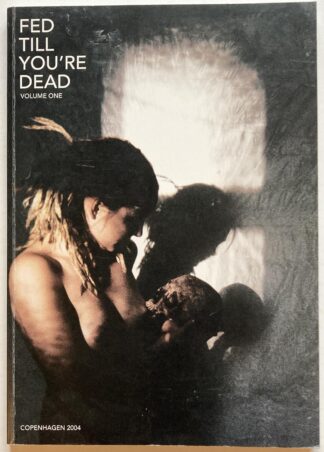 Fed Till You're Dead. Volume One. Krønike fra virkeligheden.
