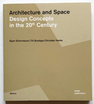 Architecture and Space. Design Concepts in the 20th Century.