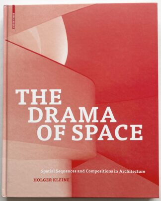 The Drama of Space. Spatial Sequences and Compositions in Architecture.