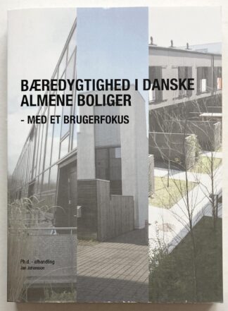 Bæredygtighed i danske almene boliger - med et brugerfokus.