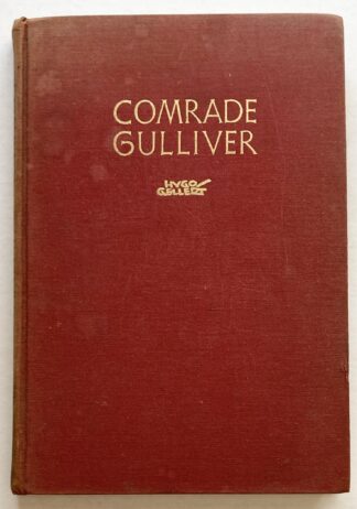 Comrade Gulliver. An Illustrated Account of Travel into that Strange Country the United States of America