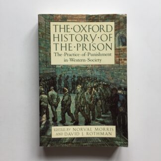 The Oxford History of the Prison. The Practice of Punishment in Western Society.