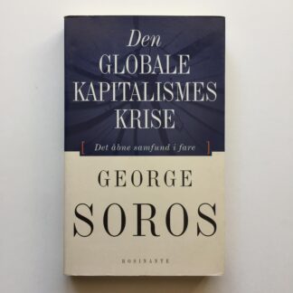 Den globale kapitalismes krise. Det åbne samfund i fare.