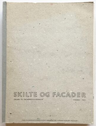 Skilte og facader. Oplæg til facadereguleringer. Foråret 1971.