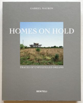 Homes on Hold - Traces of Unfulfilled Dreams.