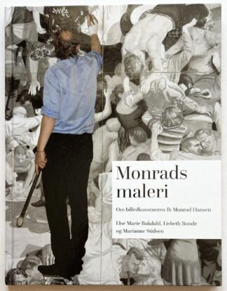 Monrads maleri. Om billedkunstneren Ib Monrad Hansen.