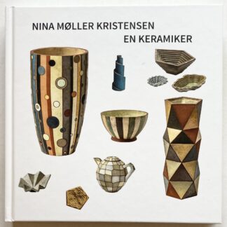 Nina Møller Kristensen. En keramiker.